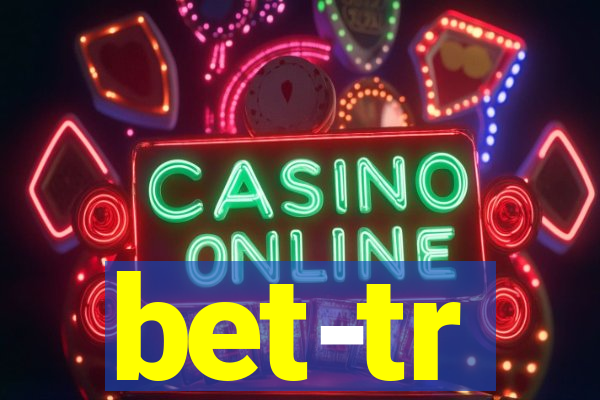 bet-tr