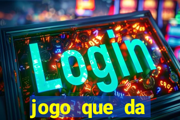 jogo que da dinheiro de verdade gratuito