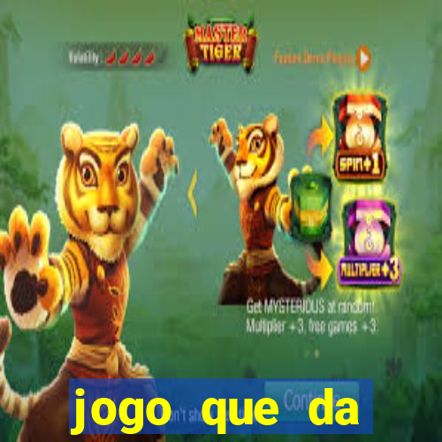 jogo que da dinheiro de verdade gratuito