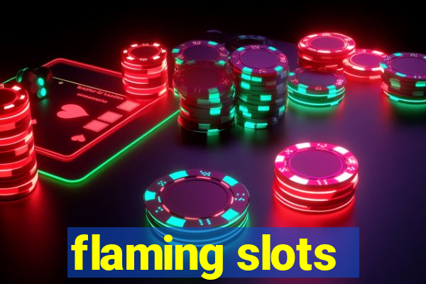 flaming slots