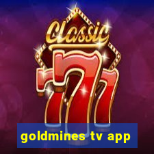 goldmines tv app