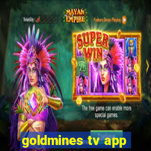 goldmines tv app