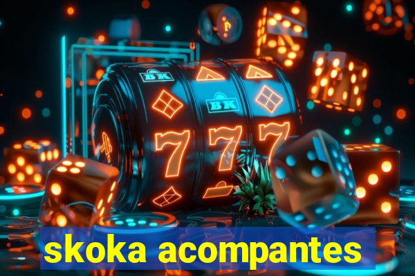 skoka acompantes