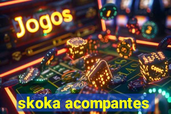 skoka acompantes