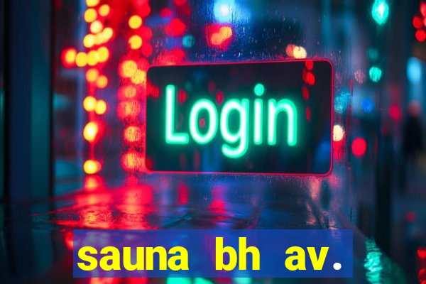 sauna bh av. augusto de lima 444 - centro