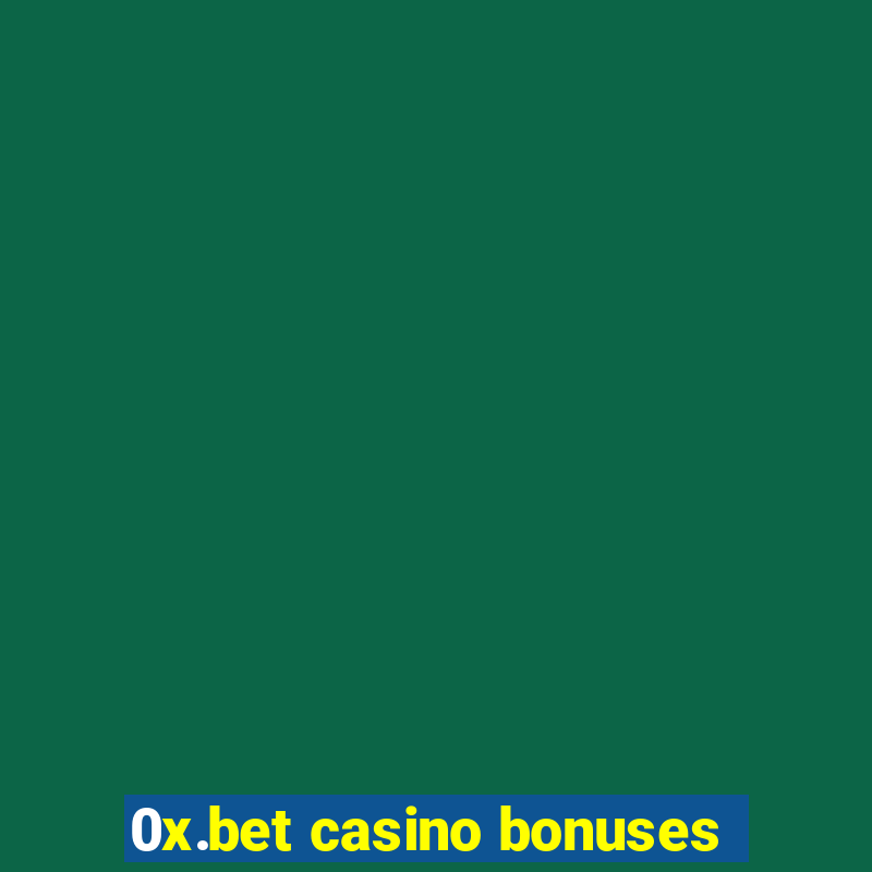 0x.bet casino bonuses