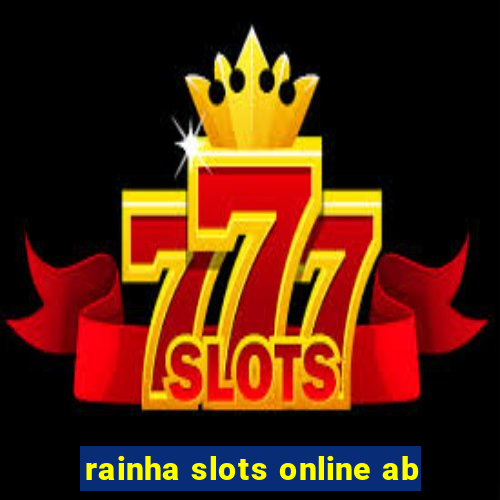 rainha slots online ab