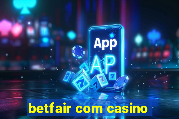 betfair com casino