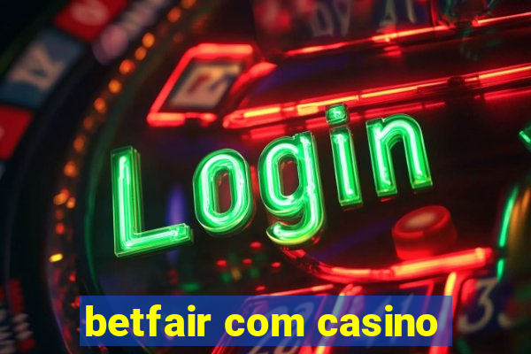 betfair com casino