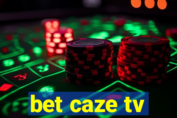 bet caze tv