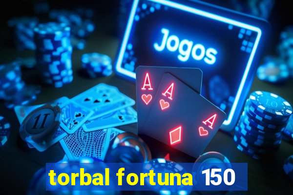 torbal fortuna 150