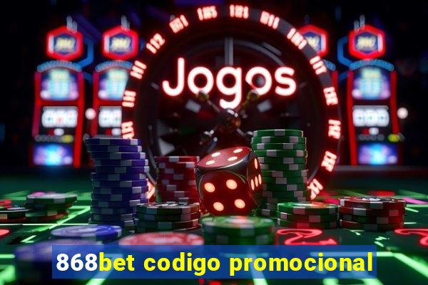 868bet codigo promocional