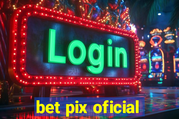 bet pix oficial