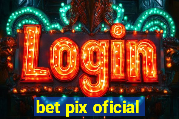 bet pix oficial