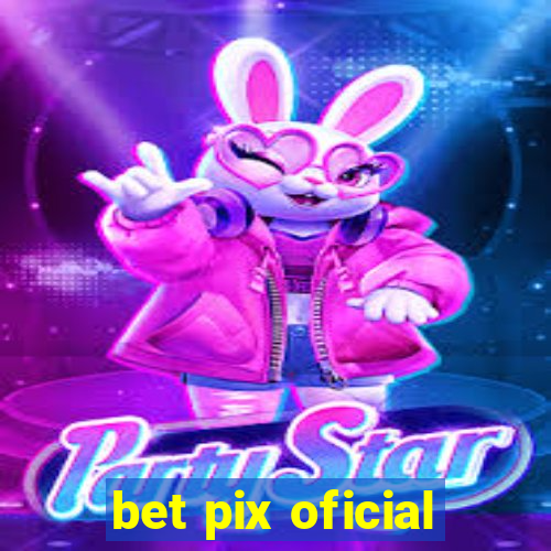 bet pix oficial