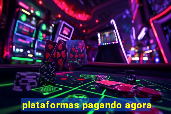 plataformas pagando agora