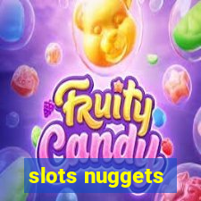 slots nuggets