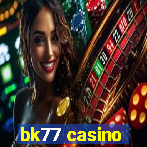 bk77 casino