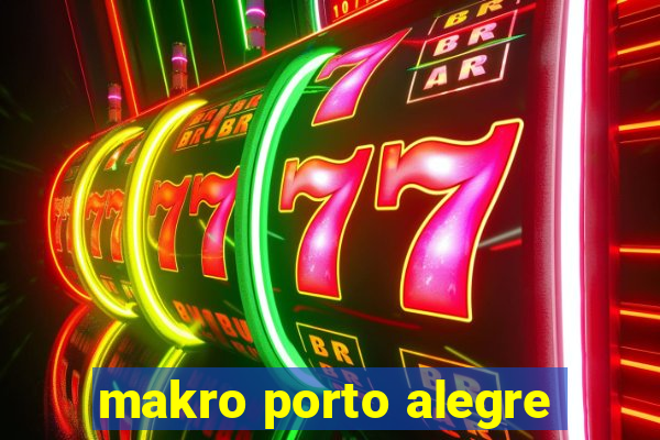 makro porto alegre