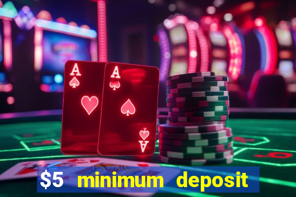 $5 minimum deposit casino australia 2020