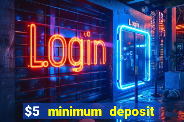 $5 minimum deposit casino australia 2020