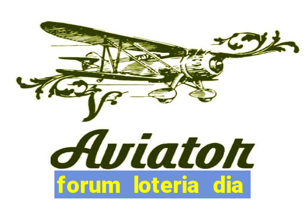 forum loteria dia de sorte