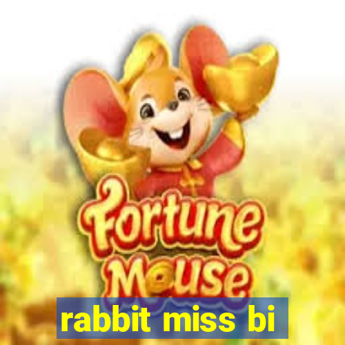 rabbit miss bi