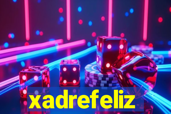 xadrefeliz