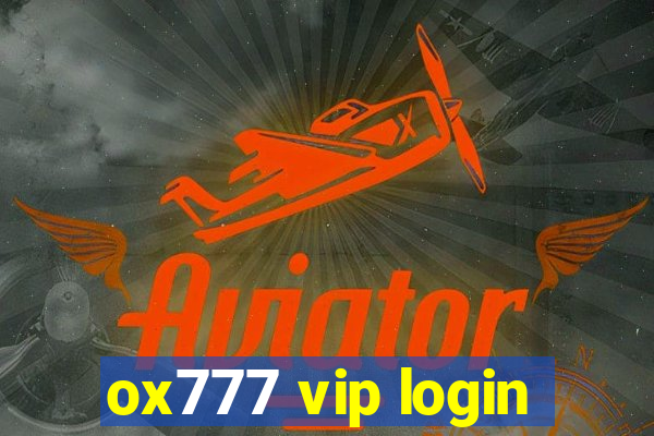 ox777 vip login