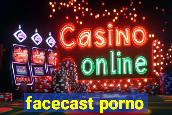 facecast porno