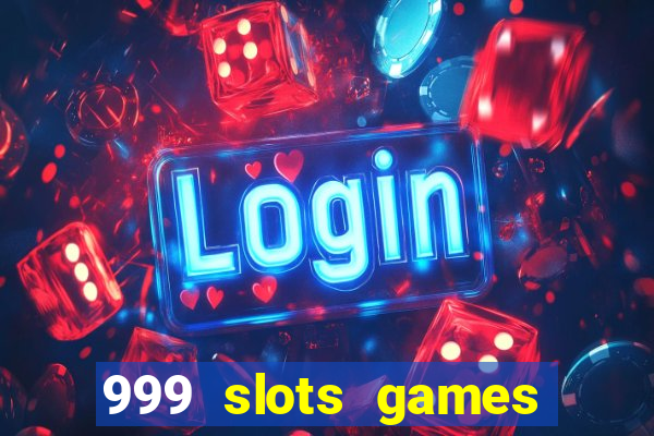 999 slots games download apk