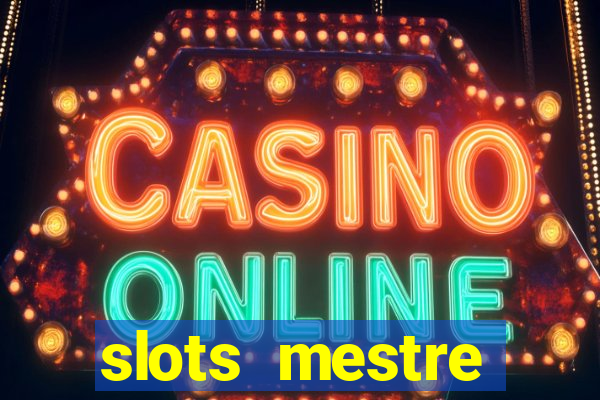 slots mestre dinheiro real