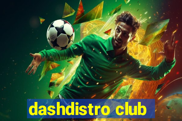 dashdistro club