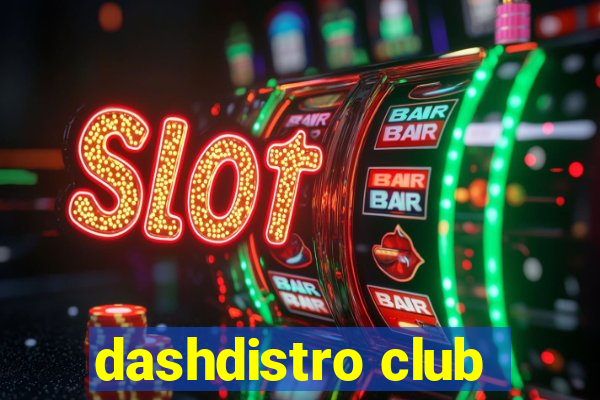 dashdistro club