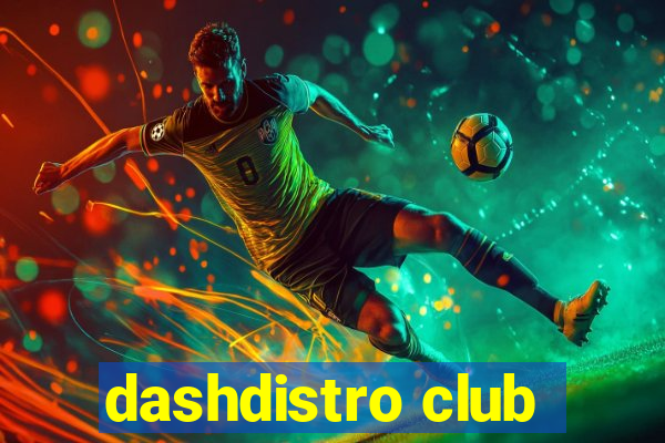 dashdistro club