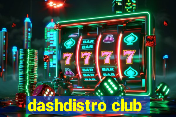 dashdistro club