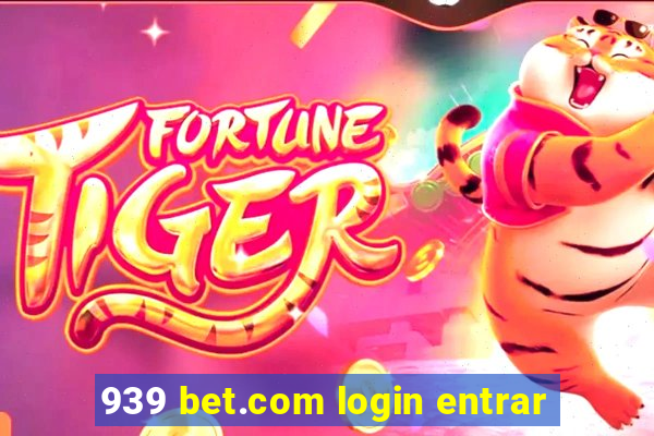 939 bet.com login entrar