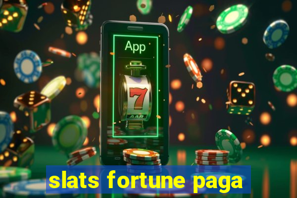 slats fortune paga