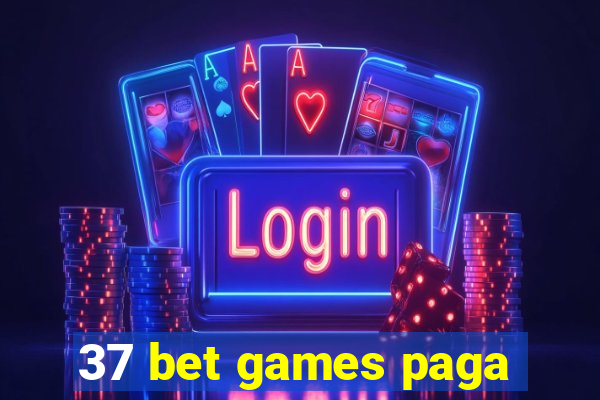 37 bet games paga