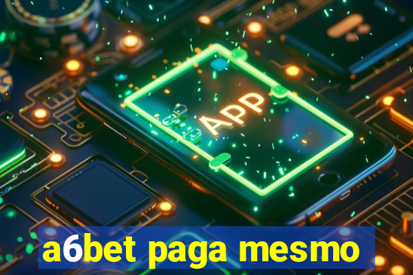 a6bet paga mesmo