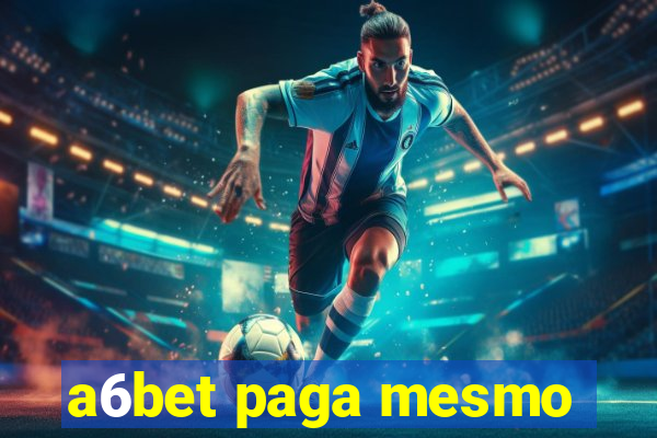 a6bet paga mesmo