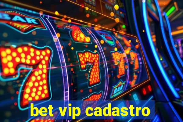 bet vip cadastro