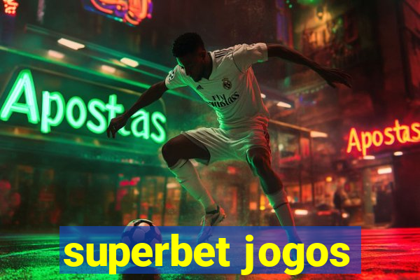 superbet jogos