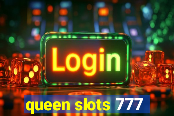 queen slots 777