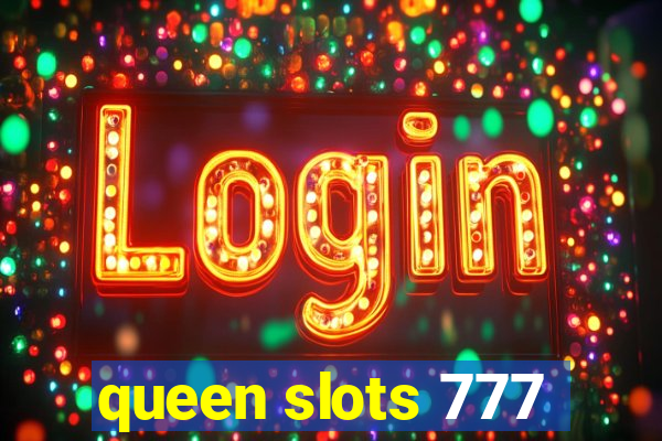 queen slots 777