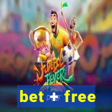 bet + free