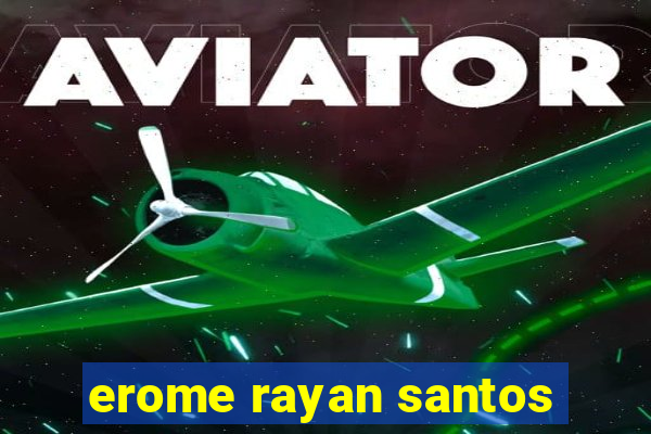 erome rayan santos