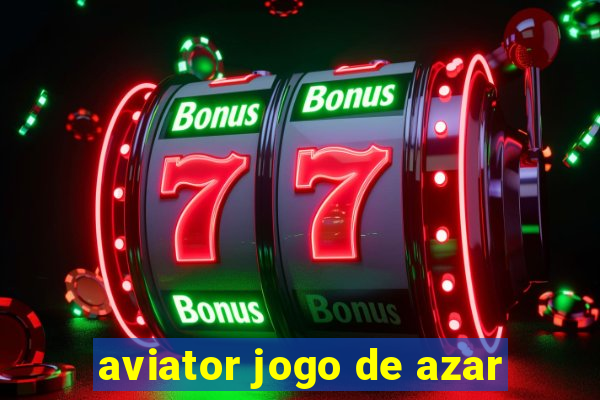 aviator jogo de azar