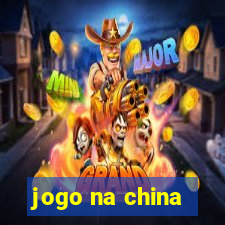 jogo na china