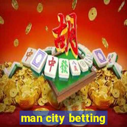 man city betting